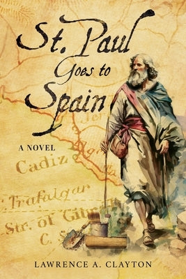 St. Paul Goes to Spain by Clayton, Lawrence a.