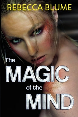 The Magic of the Mind by Blume, Rebecca