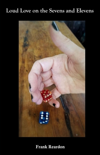 Loud Love on the Sevens and Elevens by Reardon, Frank