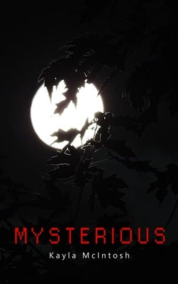 Mysterious by McIntosh, Kayla