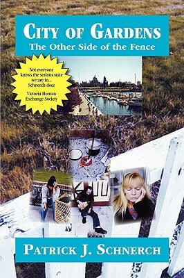 City of Gardens: The Other Side of the Fence. Part 1. by Schnerch, Patrick J.