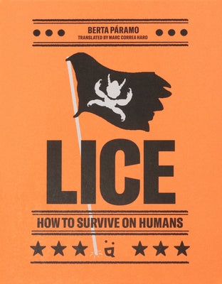 Lice: How to Survive on Humans by Paramo, Berta