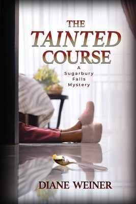 The Tainted Course: A Sugarbury Falls Mystery by Weiner, Diane