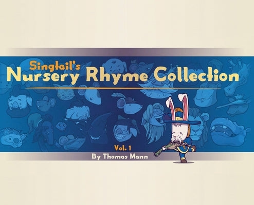 Singtail's Nursery Rhyme Collection: Vol.1 by Mann, Thomas Edward