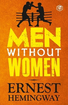 Men Without Women by Hemingway, Ernest