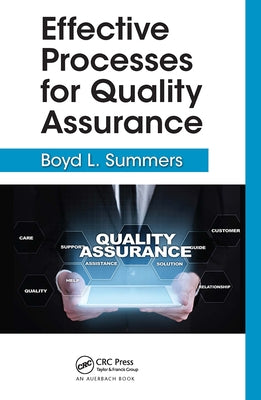 Effective Processes for Quality Assurance by Summers, Boyd L.