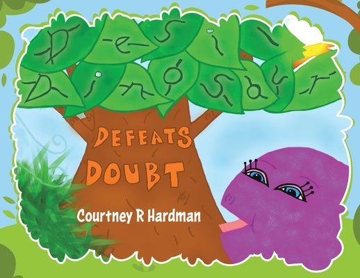 Desi Dinosaur Defeats Doubt by Hardman, Courtney R.