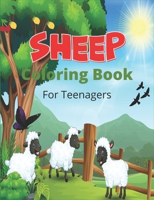 SHEEP Coloring Book For Teenagers: A Cute Farm Animal Coloring Book with sheep and lamb (Great Gift For Sheep Lovers) by Publications, Srsumonjr