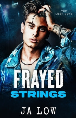 Frayed Strings: Grumpy Sunshine Rockstar Romance by Low, Ja