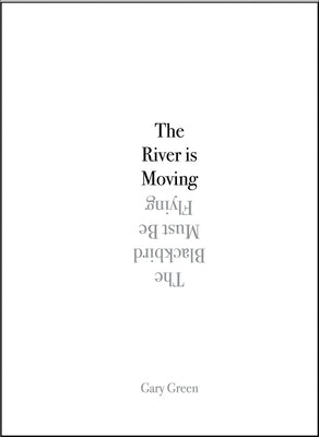 The River Is Moving by Green, Gary