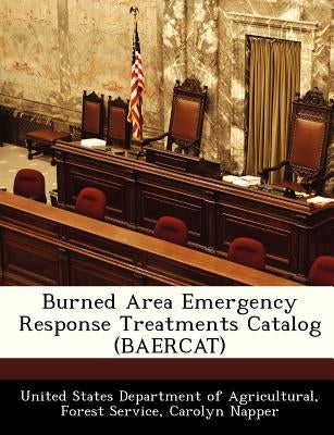 Burned Area Emergency Response Treatments Catalog (Baercat) by Napper, Carolyn