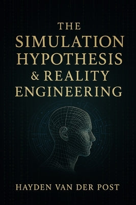 The Simulation Hypothesis & Reality Engineering by Publishing, Reactive