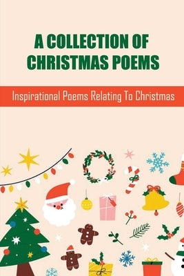 A Collection Of Christmas Poems: Inspirational Poems Relating To Christmas by Crimin, Eura