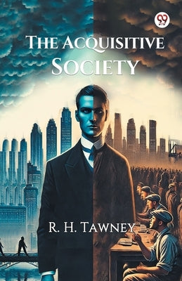 The Acquisitive Society by Tawney, R. H.