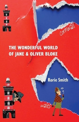 The Wonderful World of Jane & Oliver Bloke by Smith, Rorie