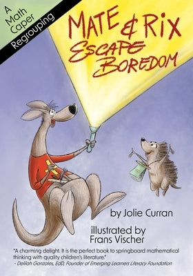 Mate and Rix Escape Boredom: Double-Digit Addition with Regrouping by Vischer, Frans