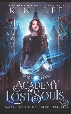 Academy of Lost Souls: A Dystopian Sci-fi Fantasy by Lee, K. N.