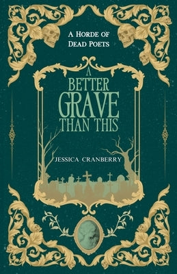 A Better Grave Than This by Cranberry, Jessica