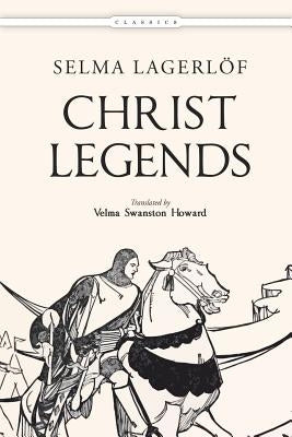 Christ Legends by Howard, Velma Swanston