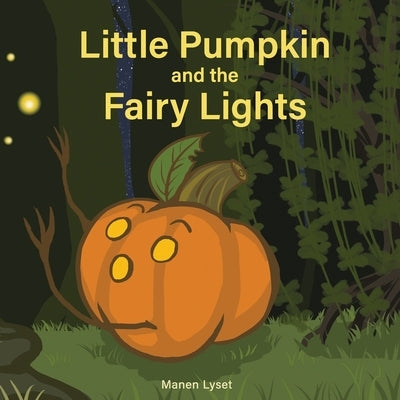 Little Pumpkin and the Fairy Lights by Lyset, Manen