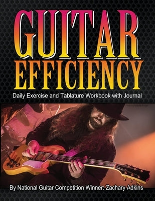 Guitar Efficiency: Daily Exercise and Tablature Workbook with Journal by Mattern, Alicia C.