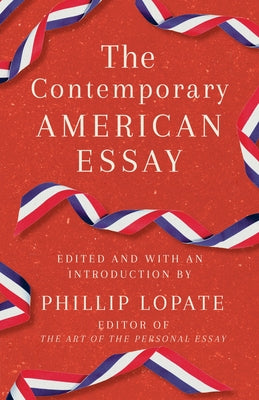 The Contemporary American Essay by Lopate, Phillip