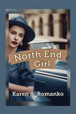 North End Girl by Romanko, Karen a.