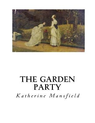 The Garden Party by Mansfield, Katherine