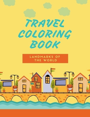 Travel coloring Book- Landmarks of the World: A Coloring Book of Amazing Places- Tourist Attractions- Landmarks of 30 Countries in the World- Coloring by Publishing, Lion Queen