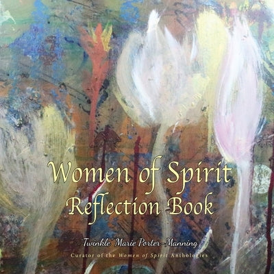 Women of Spirit Reflection Book by Manning, Twinkle Marie