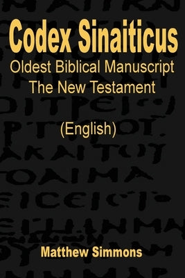 Codex Sinaiticus: The Oldest Biblical Manuscript (English) by Simmons, Matthew