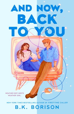 And Now, Back to You by Borison, B. K.