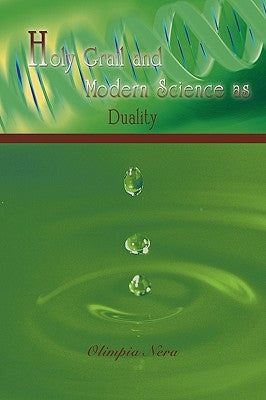 Holy Grail and Modern Science as Duality by Nera, Olimpia