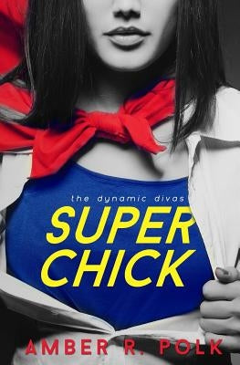 Super Chick by Polk, Amber R.