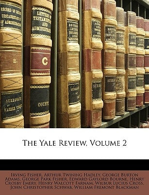 The Yale Review, Volume 2 by Fisher, Irving