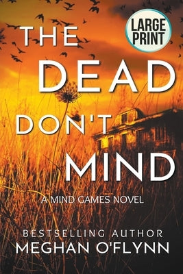 The Dead Don't Mind: Large Print by O'Flynn, Meghan