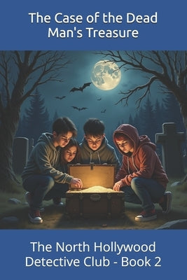 The Case of the Dead Man's Treasure (The North Hollywood Detective Club - Book 2) by Mains, Mike