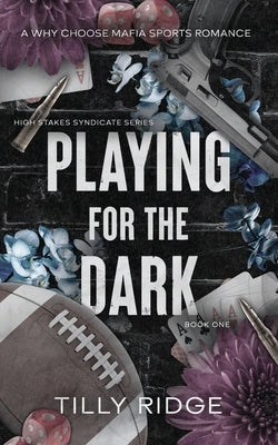 Playing for the Dark: A Why Choose Mafia Sports Romance by Ridge, Tilly