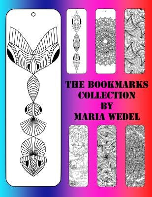 The BookMarks Collection: 104 Bookmarks to color and have fun with ! by Wedel, Maria