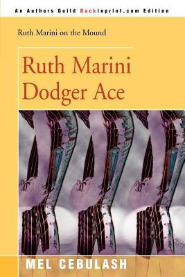 Ruth Marini, Dodger Ace by Cebulash, Mel