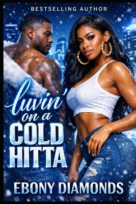 Luvin' On A Cold Hitta by Diamonds, Ebony