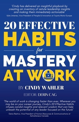 20 Effective Habits for Mastery at Work by Wahler, Cindy