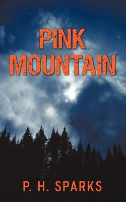 Pink Mountain by P. H. Sparks, H. Sparks