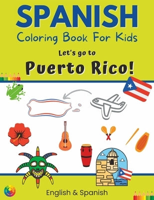 Spanish Coloring Book For Kids - Let's go to Puerto Rico! English & Spanish by Sc Magic Creations