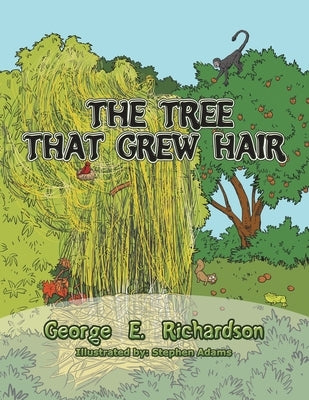 The Tree That Grew Hair by Richardson, George E.