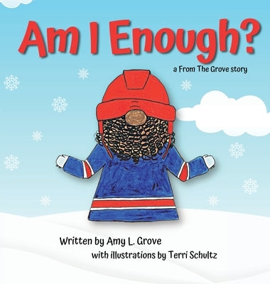 Am I Enough? a From The Grove story by Grove, Amy L.