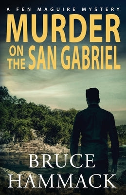 Murder On The San Gabriel by Hammack, Bruce