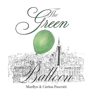 The Green Balloon by Pascotti, Marilyn