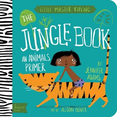 The Jungle Book: A Babylit(r) Animals Primer by Adams, Jennifer