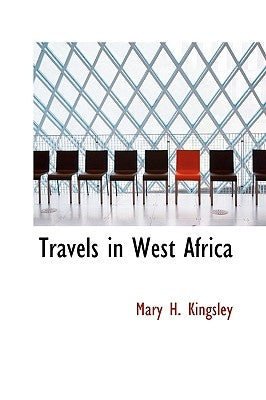 Travels in West Africa by Kingsley, Mary Henrietta